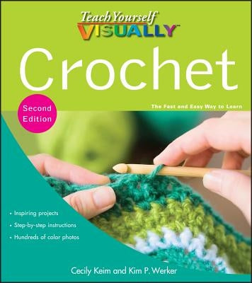 Teach Yourself Visually Crochet by Keim, Cecily