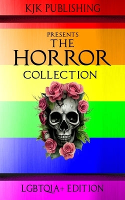 The Horror Collection: LGBTQIA+ Edition by Allan Gunnells, Mark