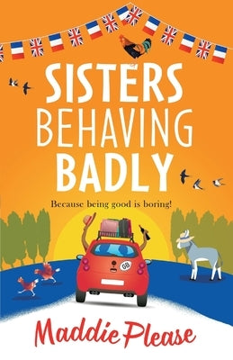 Sisters Behaving Badly Paperback Boldwood Books Ltd