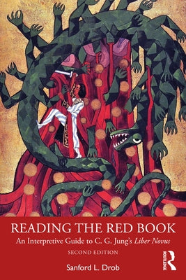 Reading the Red Book: An Interpretive Guide to C. G. Jung's Liber Novus by Drob, Sanford L.