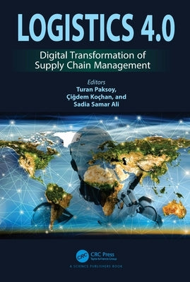 Logistics 4.0: Digital Transformation of Supply Chain Management Paperback CRC Press