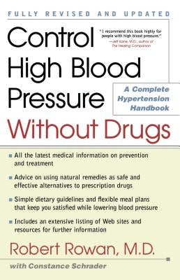 Control High Blood Pressure Without Drugs: A Complete Hypertension Handbook by Rowan, Robert