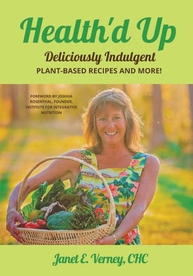 Health'd Up: Deliciously Indulgent Plant-Based Recipes and More! Paperback Flower of Life Press