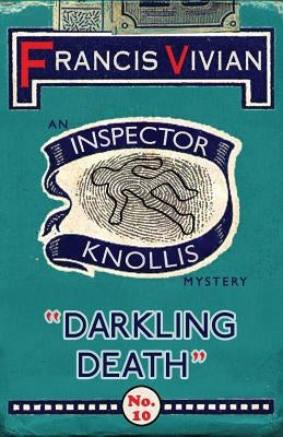 Darkling Death: An Inspector Knollis Mystery Paperback Dean Street Press