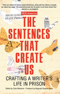 Paperback of "The Sentences That Create Us: Crafting a Writer's Life in Prison" by Haymarket Books with book cover image.