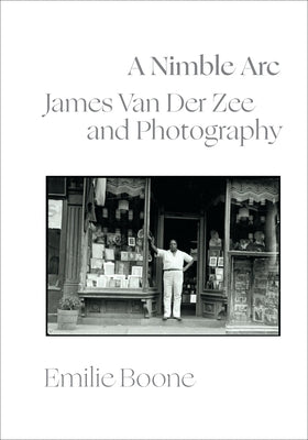 A Nimble ARC: James Van Der Zee and Photography by Boone, Emilie