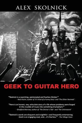 Geek to Guitar Hero by Skolnick, Alex