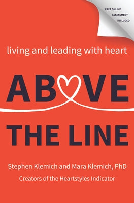 Above the Line: Living and Leading with Heart by Klemich, Stephen