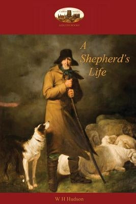 A Shepherd's Life: Impressions of the South Wiltshire Downs (Aziloth Books) by Hudson, William Henry