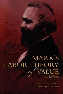 Marx's Labor Theory of Value: A Defense by West, Roy