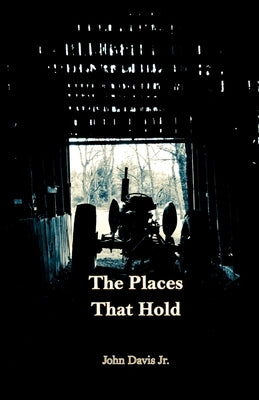 The Places That Hold Paperback Eastover Press LLC