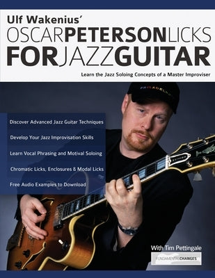 Ulf Wakenius' Oscar Peterson Licks for Jazz Guitar: Learn the Jazz Concepts of a Master Improviser by Wakenius, Ulf