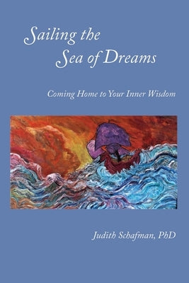 Sailing the Sea of Dreams by Schafman, Judith