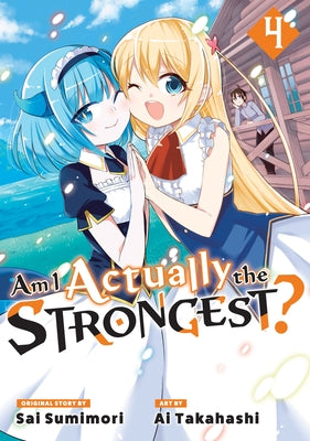 Am I Actually the Strongest? 4 (Manga) by Takahashi, Ai