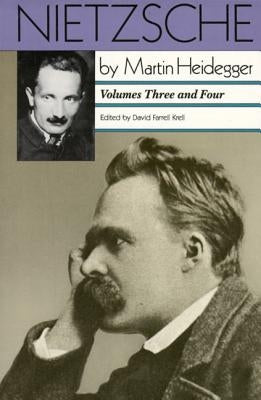 Nietzsche: Volumes Three and Four: Volumes Three and Four by Heidegger, Martin