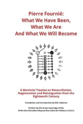 Pierre Fournié: What We Have Been, What We Are, And What We Will Become by Osborne, M. R.