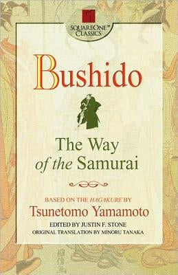 Bushido: The Way of the Samurai by Yamamoto, Tsunetomo