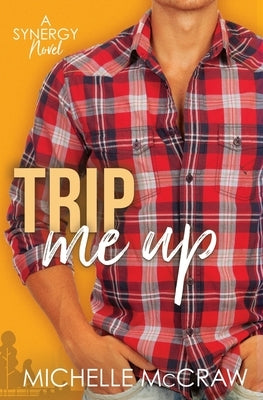 Trip Me Up: An Opposites-Attract Road-Trip Romance Paperback Lazy Dog Books