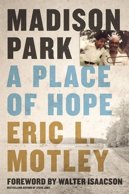 Madison Park: A Place of Hope by Motley, Eric L.