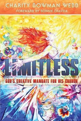 Limitless: God's Creative Mandate for His Church Paperback Createspace Independent Publishing Platform