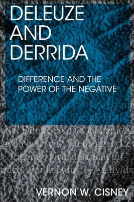 Deleuze and Derrida: Difference and the Power of the Negative Paperback Edinburgh University Press