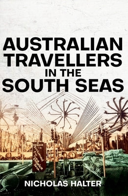 Australian Travellers in the South Seas Paperback Anu Press