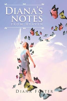 Diana's Notes from Heaven by Foster, Diana