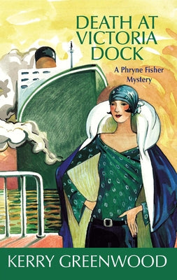 Death at Victoria Dock: A Phryne Fisher Mystery Paperback Poisoned Pen Press