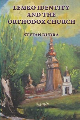 Lemko Identity and the Orthodox Church Paperback Carpathian Institute