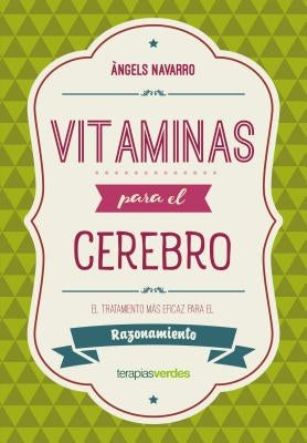Vitaminas Para El Cerebro. Razonamiento by Navarro, Angels