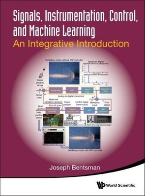 Signals, Instrumentation, Control, and Machine Learning: An Integrative Introduction Paperback World Scientific Publishing Company