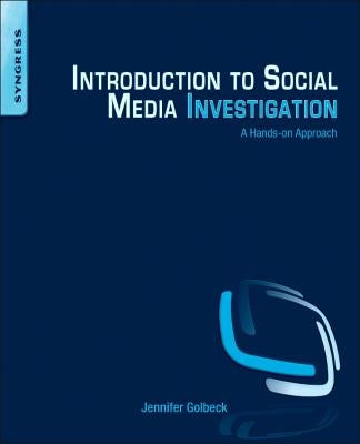 Introduction to Social Media Investigation: A Hands-On Approach Paperback Syngress Publishing