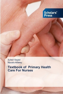 Textbook of Primary Health Care For Nurses Paperback Scholars' Press