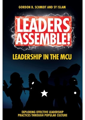 Leaders Assemble! Leadership in the McU Paperback Emerald Publishing Limited