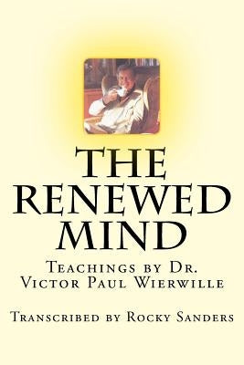The Renewed Mind: Teachings by Dr. Victor Paul Wierwille Paperback Createspace Independent Publishing Platform