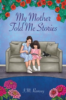My Mother Told Me Stories Paperback Dorrance Publishing Co.