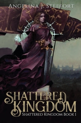 Shattered Kingdom by Steffort, Angelina J.