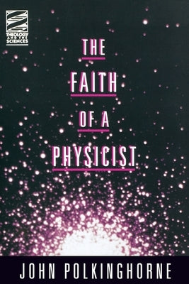 Faith of a Physicist Paperback Augsburg Fortress Publishing