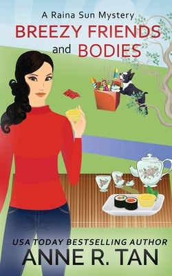 Breezy Friends and Bodies: A Raina Sun Mystery: A Chinese Cozy Mystery Paperback Rusty Chicken Books