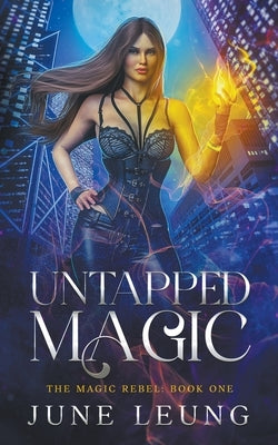 Untapped Magic by Leung, June