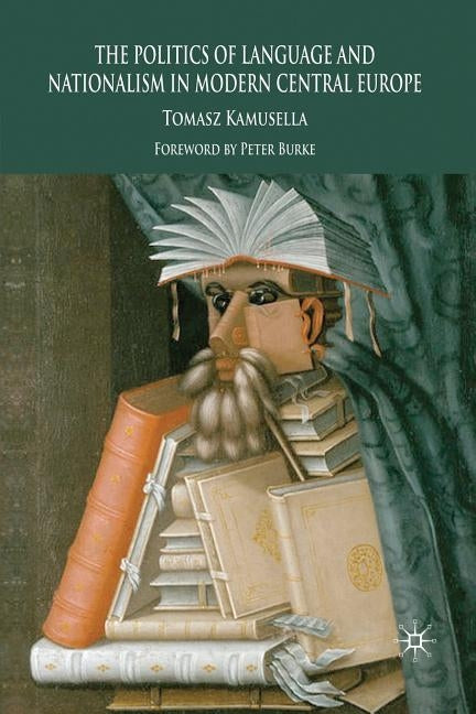 The Politics of Language and Nationalism in Modern Central Europe Paperback Palgrave MacMillan