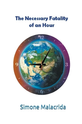 The Necessary Fatality of an Hour Paperback Simone Malacrida
