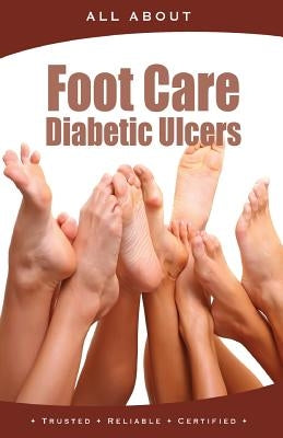 All About Foot Care & Diabetic Ulcers by Wright, Kenneth