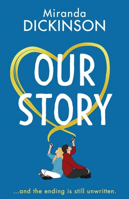 Our Story by Dickinson, Miranda