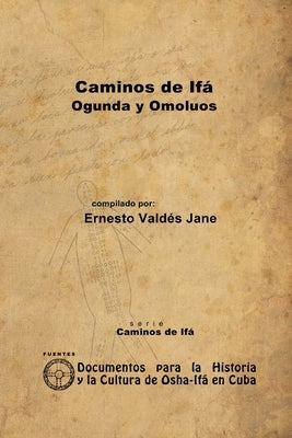 Caminos de Ifá. Ogunda y Omolúos by Valdés Jane, Ernesto