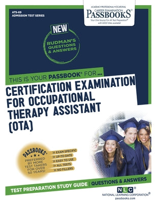 Certification Examination for Occupational Therapy Assistant (Ota) (Ats-69): Passbooks Study Guide Volume 69 by National Learning Corporation