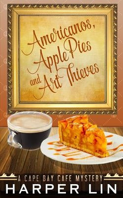 Americanos, Apple Pies, and Art Thieves Paperback Harper Lin Books