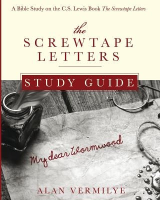 The Screwtape Letters Study Guide: A Bible Study on the C.S. Lewis Book The Screwtape Letters Brown Chair Books