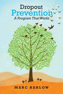 Dropout Prevention: A Program That Works Paperback Createspace Independent Publishing Platform