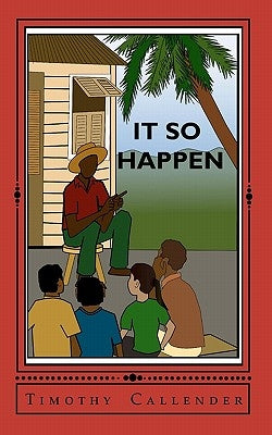 It So Happen: Caribbean short stories by Callender, Okolo T.